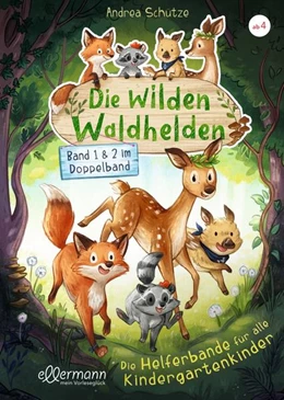 Abbildung von Schütze | Die wilden Waldhelden. Die Helferbande für alle Kindergartenkinder | 1. Auflage | 2023 | beck-shop.de