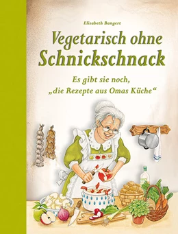 Abbildung von Bangert | Vegetarisch ohne Schnickschnack | 1. Auflage | 2023 | beck-shop.de