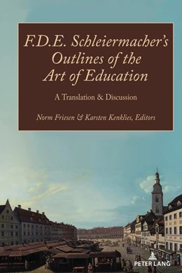 Abbildung von Friesen / Kenklies | F.D.E. Schleiermacher's Outlines of the Art of Education | 1. Auflage | 2022 | beck-shop.de