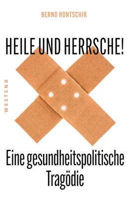 Abbildung von Hontschik | Heile und Herrsche | 2. Auflage | 2022 | beck-shop.de