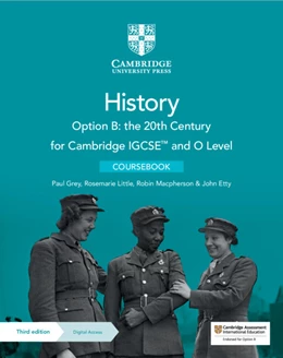 Abbildung von Grey / Little | Cambridge IGCSE™ and O Level History Option B: the 20th Century Coursebook with Digital Access (2 Years) | 3. Auflage | 2023 | beck-shop.de