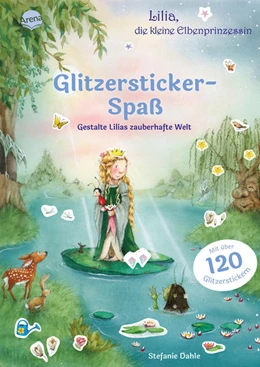 Abbildung von Dahle | Lilia, die kleine Elbenprinzessin. Glitzersticker-Spaß. Gestalte Lilias zauberhafte Welt | 1. Auflage | 2023 | beck-shop.de