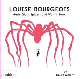 Abbildung von Gilberti | Louise Bourgeois Made Giant Spiders and Wasn't Sorry | 1. Auflage | 2023 | beck-shop.de
