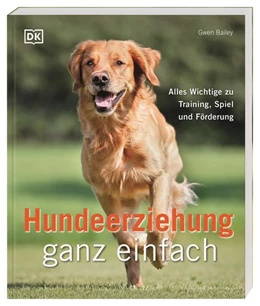 Abbildung von Bailey / DK Verlag | Hundeerziehung ganz einfach | 1. Auflage | 2023 | beck-shop.de
