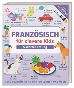 Abbildung von DK Verlag - Kids | Französisch für clevere Kids - 5 Wörter am Tag | 1. Auflage | 2023 | beck-shop.de