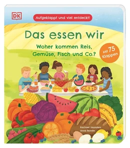 Abbildung von Bowles / DK Verlag - Kids | Aufgeklappt und viel entdeckt! Das essen wir | 1. Auflage | 2023 | beck-shop.de