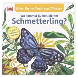 Abbildung von Grimm / DK Verlag - Kids | Mein Pop-up-Buch zum Staunen. Wo kommst du her, kleiner Schmetterling? | 1. Auflage | 2023 | beck-shop.de