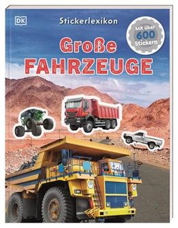 Abbildung von DK Verlag - Kids | Sticker-Lexikon. Große Fahrzeuge | 1. Auflage | 2023 | beck-shop.de
