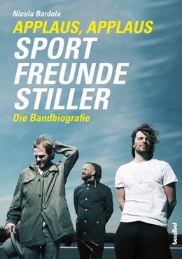 Abbildung von Bardola | Applaus, Applaus - Sportfreunde Stiller | 1. Auflage | 2023 | beck-shop.de