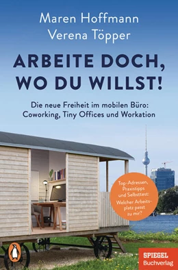 Abbildung von Hoffmann / Töpper | Arbeite doch, wo du willst! | 1. Auflage | 2023 | beck-shop.de