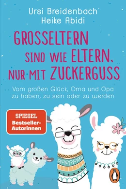 Abbildung von Abidi / Breidenbach | Großeltern sind wie Eltern, nur mit Zuckerguss | 1. Auflage | 2023 | beck-shop.de