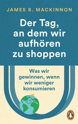 Abbildung von MacKinnon | Der Tag, an dem wir aufhören zu shoppen | 1. Auflage | 2023 | beck-shop.de