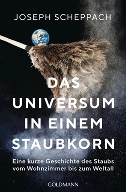 Abbildung von Scheppach | Das Universum in einem Staubkorn | 1. Auflage | 2023 | beck-shop.de
