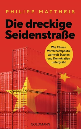 Abbildung von Mattheis | Die dreckige Seidenstraße | 1. Auflage | 2023 | beck-shop.de