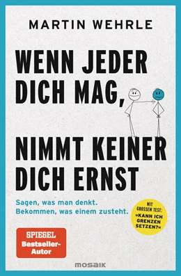 Abbildung von Wehrle | Wenn jeder dich mag, nimmt keiner dich ernst | 1. Auflage | 2023 | beck-shop.de