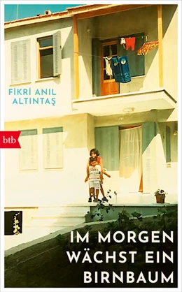 Abbildung von Altintas | Im Morgen wächst ein Birnbaum | 1. Auflage | 2023 | beck-shop.de