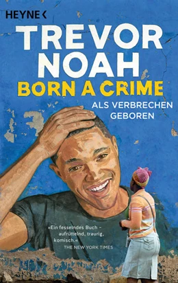 Abbildung von Noah | Born a Crime - Als Verbrechen geboren | 1. Auflage | 2023 | beck-shop.de