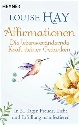 Abbildung von Hay | Affirmationen - Die lebensverändernde Kraft deiner Gedanken | 1. Auflage | 2023 | beck-shop.de