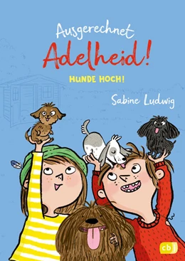 Abbildung von Ludwig | Ausgerechnet Adelheid! - Hunde hoch! | 1. Auflage | 2023 | beck-shop.de