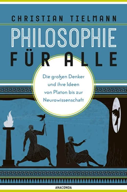 Abbildung von Tielmann | Philosophie für alle. Die großen Denker und ihre Ideen von Platon bis zur Neurowissenschaft | 1. Auflage | 2023 | beck-shop.de