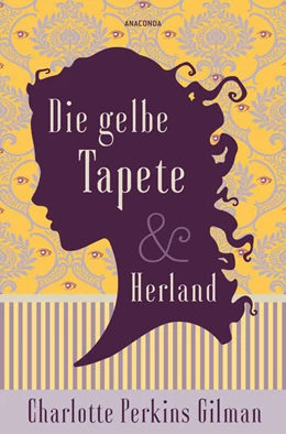 Abbildung von Perkins Gilman | Die gelbe Tapete & Herland - Zwei feministische Klassiker in einem Band | 1. Auflage | 2023 | beck-shop.de