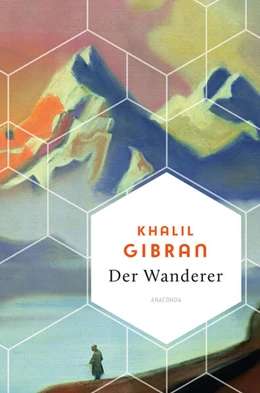 Abbildung von Gibran | Der Wanderer - 50 poetische Gleichnisse über Liebe Freiheit, Hoffnung, Abschied | 1. Auflage | 2023 | beck-shop.de