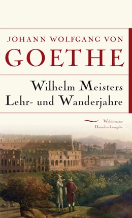 Abbildung von Goethe | Wilhelm Meisters Lehr- und Wanderjahre | 1. Auflage | 2023 | beck-shop.de