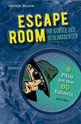 Abbildung von Moore | ESCAPE ROOM - Die Schule der Geheimagenten. 8 Kriminalfälle mit über 60 Rätseln | 1. Auflage | 2023 | beck-shop.de