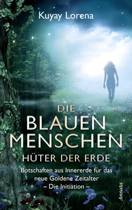 Abbildung von Kuyay Lorena | Die Blauen Menschen - Hüter der Erde | 1. Auflage | 2026 | beck-shop.de