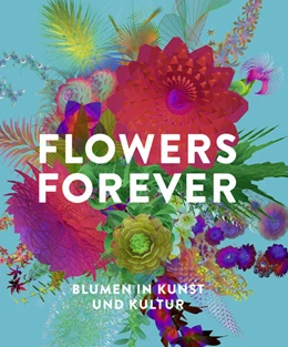 Abbildung von Beyer / Diederen | Flowers Forever | 1. Auflage | 2023 | beck-shop.de