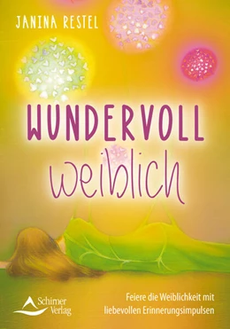 Abbildung von Restel | Wundervoll weiblich - Feiere die Weiblichkeit mit liebevollen Erinnerungsimpulsen | 1. Auflage | 2023 | beck-shop.de