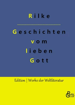 Abbildung von Rilke / Gröls-Verlag | Geschichten vom lieben Gott | 1. Auflage | 2022 | beck-shop.de