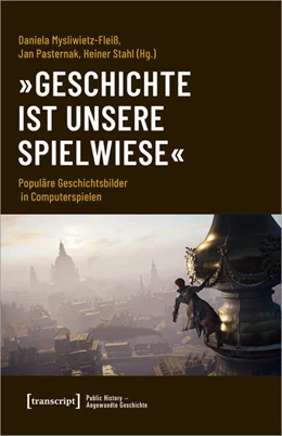 Abbildung von Mysliwietz-Fleiß / Pasternak | »Geschichte ist unsere Spielwiese« | 1. Auflage | 2026 | beck-shop.de