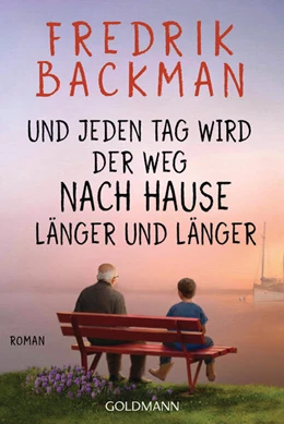 Abbildung von Backman | Und jeden Tag wird der Weg nach Hause länger und länger | 1. Auflage | 2022 | beck-shop.de