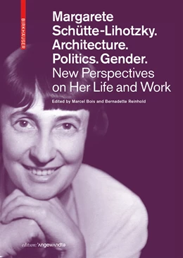 Abbildung von Bois / Reinhold | Margarete Schütte-Lihotzky. Architecture. Politics. Gender. | 1. Auflage | 2023 | beck-shop.de