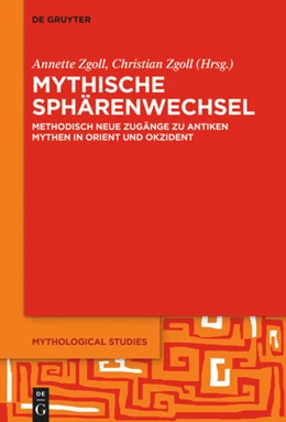 Abbildung von Zgoll | Mythische Sphärenwechsel | 1. Auflage | 2022 | beck-shop.de