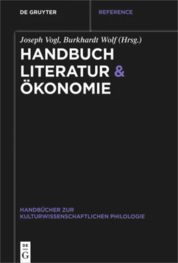Abbildung von Wolf / Vogl | Handbuch Literatur & Ökonomie | 1. Auflage | 2022 | beck-shop.de