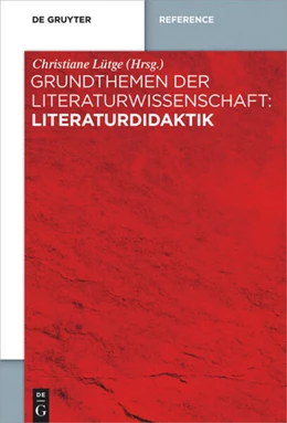 Abbildung von Lütge | Grundthemen der Literaturwissenschaft: Literaturdidaktik | 1. Auflage | 2022 | beck-shop.de