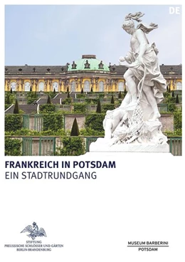 Abbildung von Stiftung Preußische Schlösser und Gärten Berlin-Brandenburg | Frankreich in Potsdam | 1. Auflage | 2023 | beck-shop.de