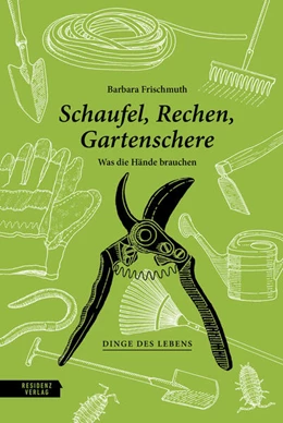 Abbildung von Frischmuth | Schaufel, Rechen, Gartenschere | 1. Auflage | 2023 | beck-shop.de
