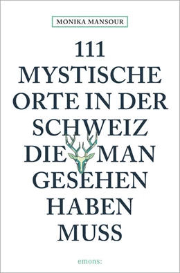 Abbildung von Mansour | 111 mystische Orte in der Schweiz, die man gesehen haben muss | 1. Auflage | 2023 | beck-shop.de