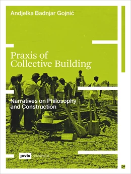 Abbildung von Badnjar-Gojnic | Praxis of Collective Building | 1. Auflage | 2023 | beck-shop.de