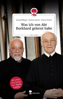 Abbildung von Wilfinger / Salcher | Was ich von Abt Burkhard gelernt habe. Life is a story - story.one | 1. Auflage | 2022 | beck-shop.de
