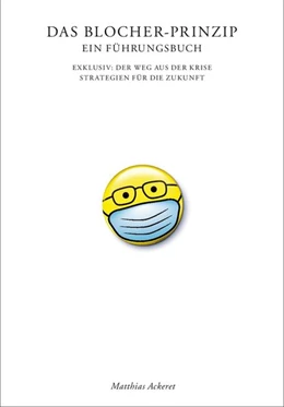 Abbildung von Ackeret | Das Blocher-Prinzip. Ein Führungsbuch | 1. Auflage | 2022 | beck-shop.de
