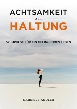 Abbildung von Gabriele | Achtsamkeit als Haltung | 1. Auflage | 2022 | beck-shop.de