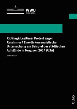 Abbildung von Mücke | Riot(ing): Legitimer Protest gegen Rassismus? Eine diskursanalytische Untersuchung am Beispiel der städtischen Aufstände in Ferguson 2014 (USA) | 1. Auflage | 2022 | beck-shop.de