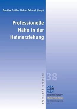 Abbildung von Schäfer / Behnisch (Hrsg.) | Professionelle Nähe in der Heimerziehung | 1. Auflage | 2022 | 38 | beck-shop.de