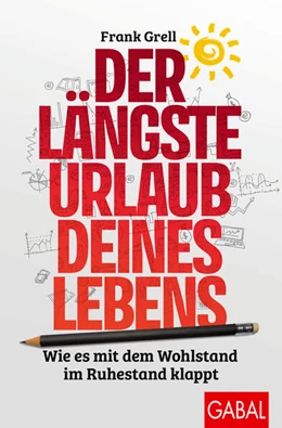 Abbildung von Grell | Der längste Urlaub deines Lebens | 1. Auflage | 2023 | beck-shop.de