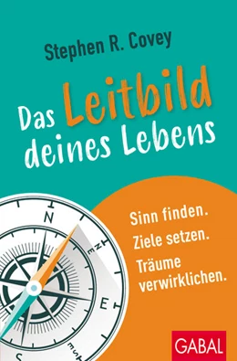 Abbildung von Covey | Stephen R. Coveys Das Leitbild deines Lebens | 1. Auflage | 2023 | beck-shop.de