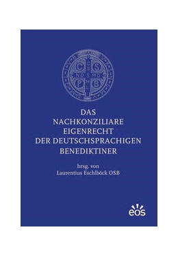 Abbildung von Eschlböck | Das nachkonziliare Eigenrecht der deutschsprachigen Benediktiner | 1. Auflage | 2022 | beck-shop.de